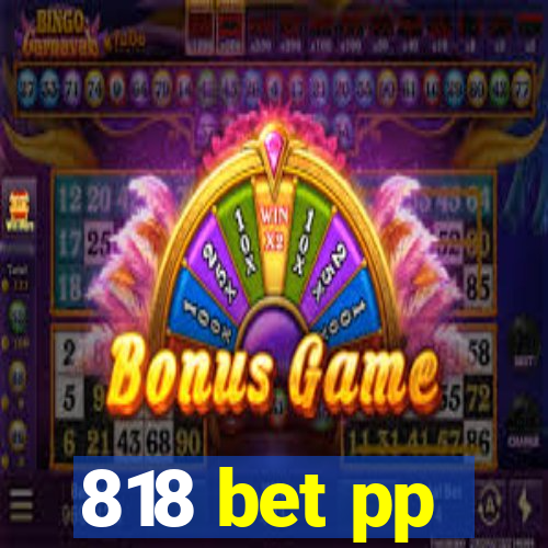 818 bet pp